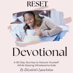 The Wholesome Mum Reset Devotional